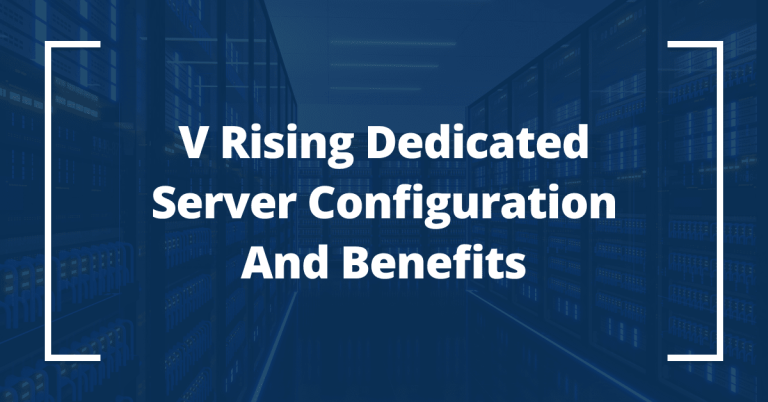V Rising Dedicated Server Configuration and Benefits