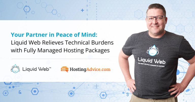 HostingAdvice: Eliminate Technical Burdens With Liquid Web’s Fully Managed Hosting Packages