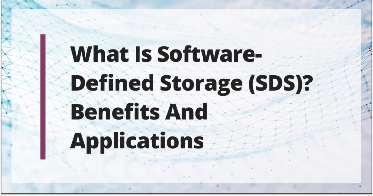 What Is Software-Defined Storage (SDS)? Benefits and Applications