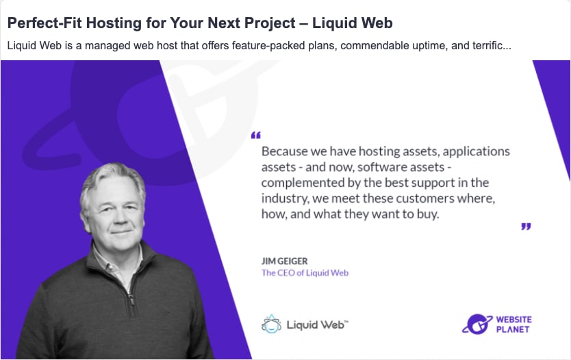 Title: Perfect-fit hosting for your next website project - Liquid Web. Liquid Web is a managed web host that offers feature-packed plans, commendable update. Quote by Jim Geiger 