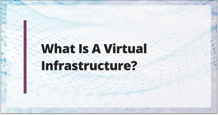 Understanding Virtual Infrastructure: A Comprehensive Guide