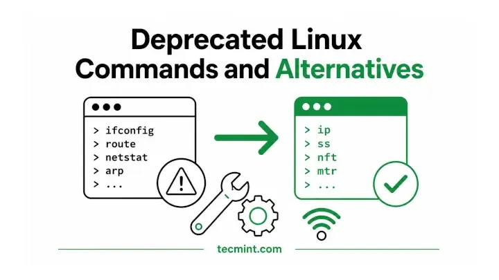 9 Deprecated Linux Networking Commands and Alternative Tools You Should Use